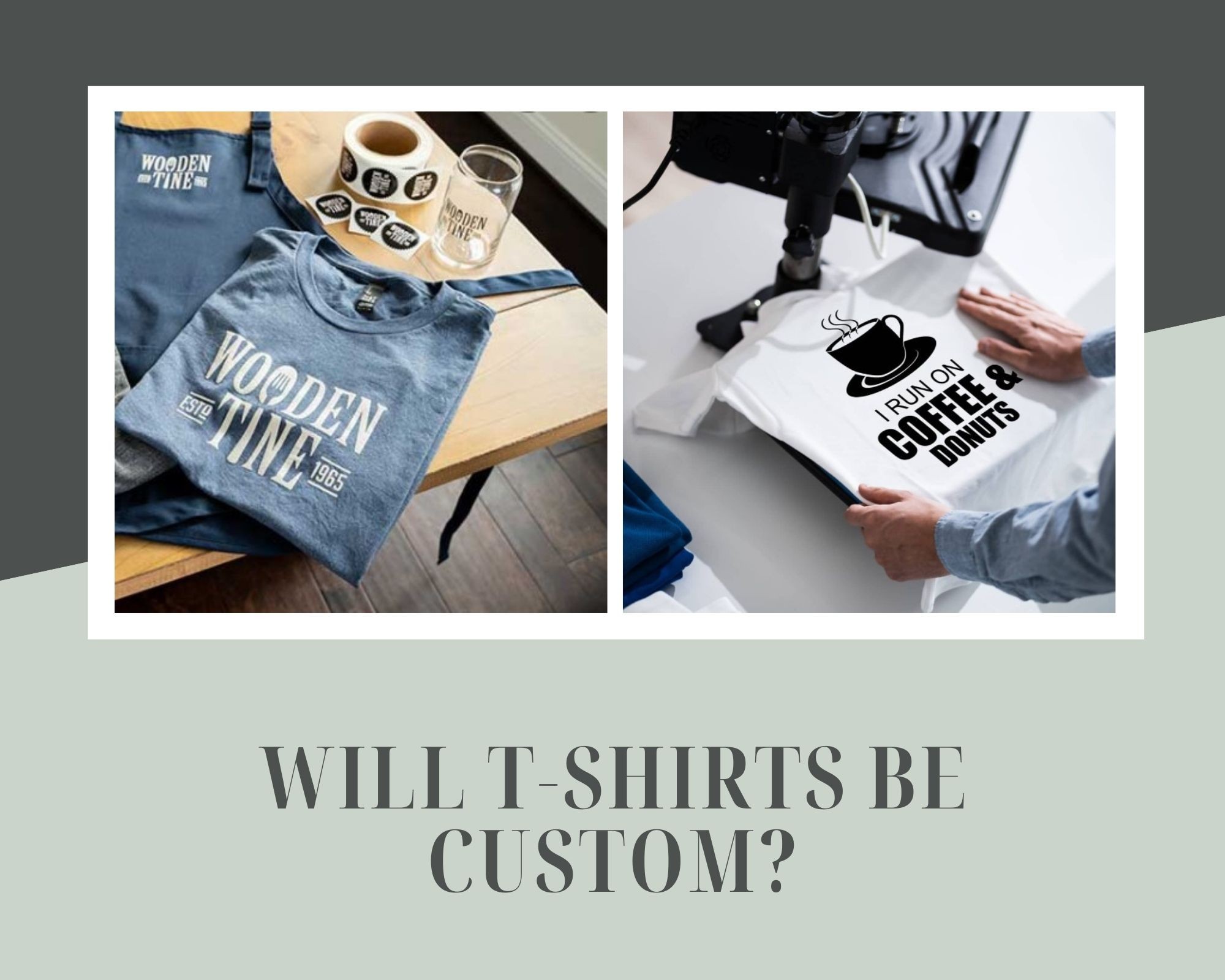 Will t-shirts be custom?